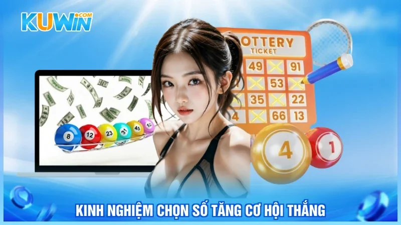 Kuwin Keno Kinh nghiệm chọn số tăng cơ hội thắng
