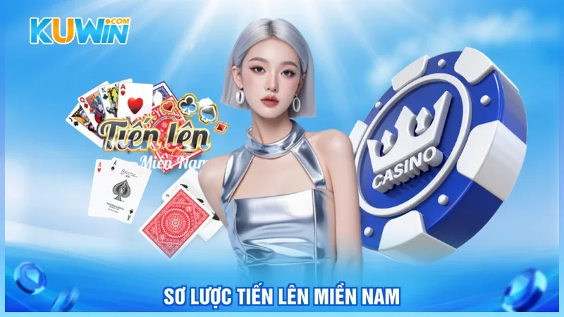 Kuwin Tiến lên miền Nam Sơ lược Tiến Lên Miền Nam