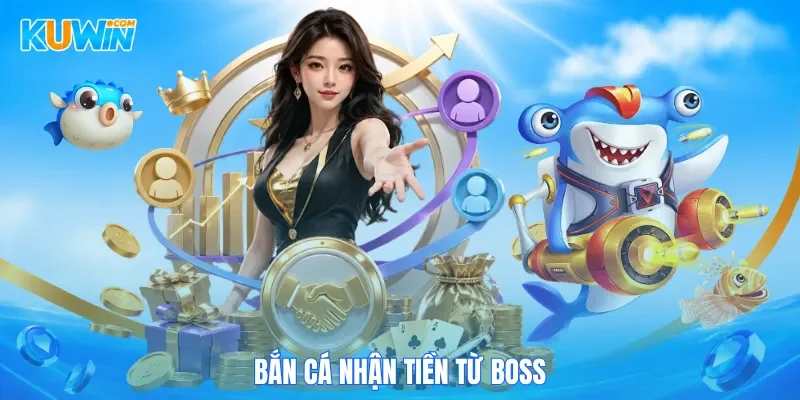 Kuwin KUWIN Bắn cá nhận tiền từ boss