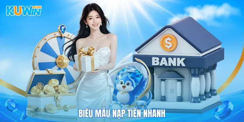 Kuwin KUWIN Biểu mẫu nạp tiền nhanh