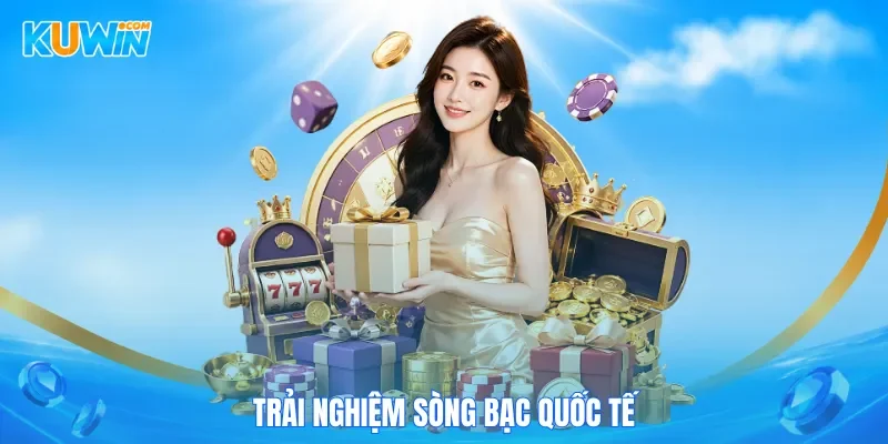 Kuwin KUWIN Trải nghiệm sòng bạc quốc tế